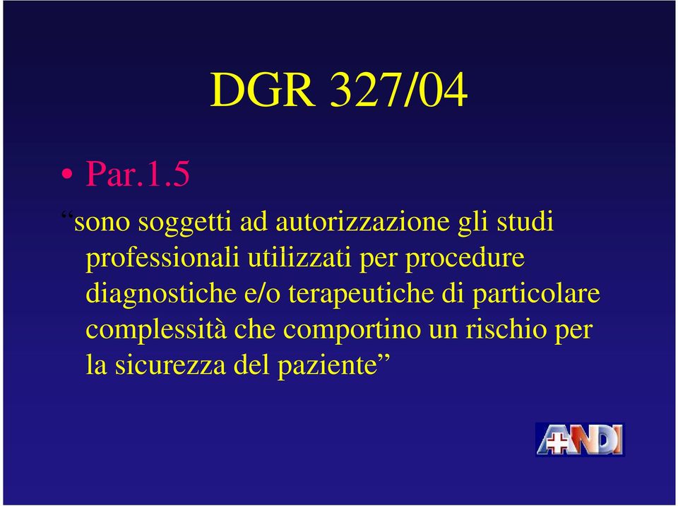 professionali utilizzati per procedure diagnostiche