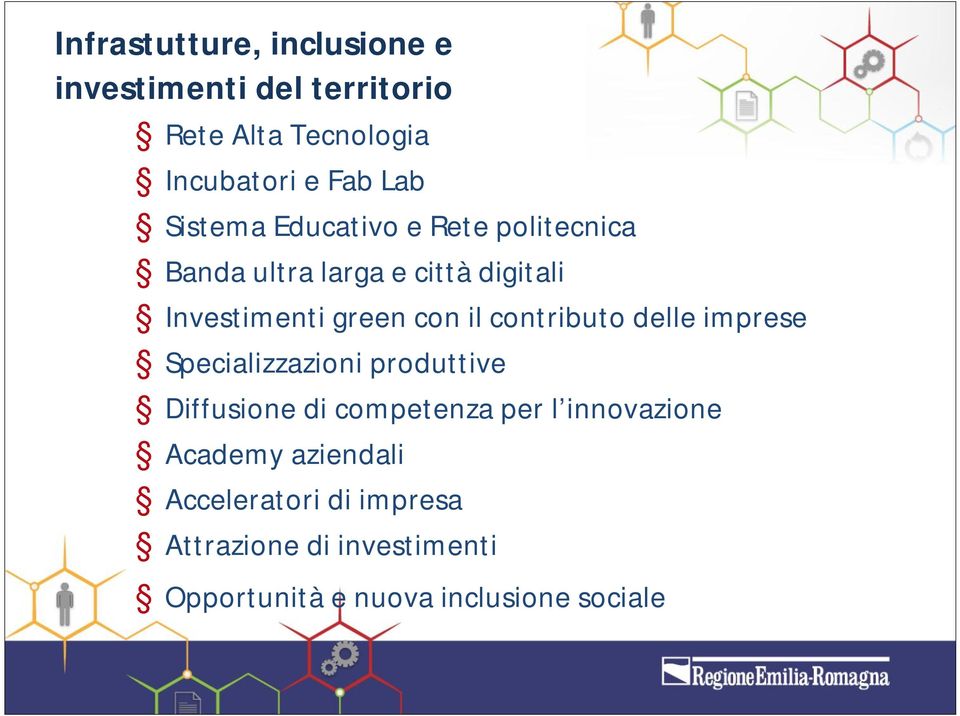 contributo delle imprese Specializzazioni produttive Diffusione di competenza per l innovazione