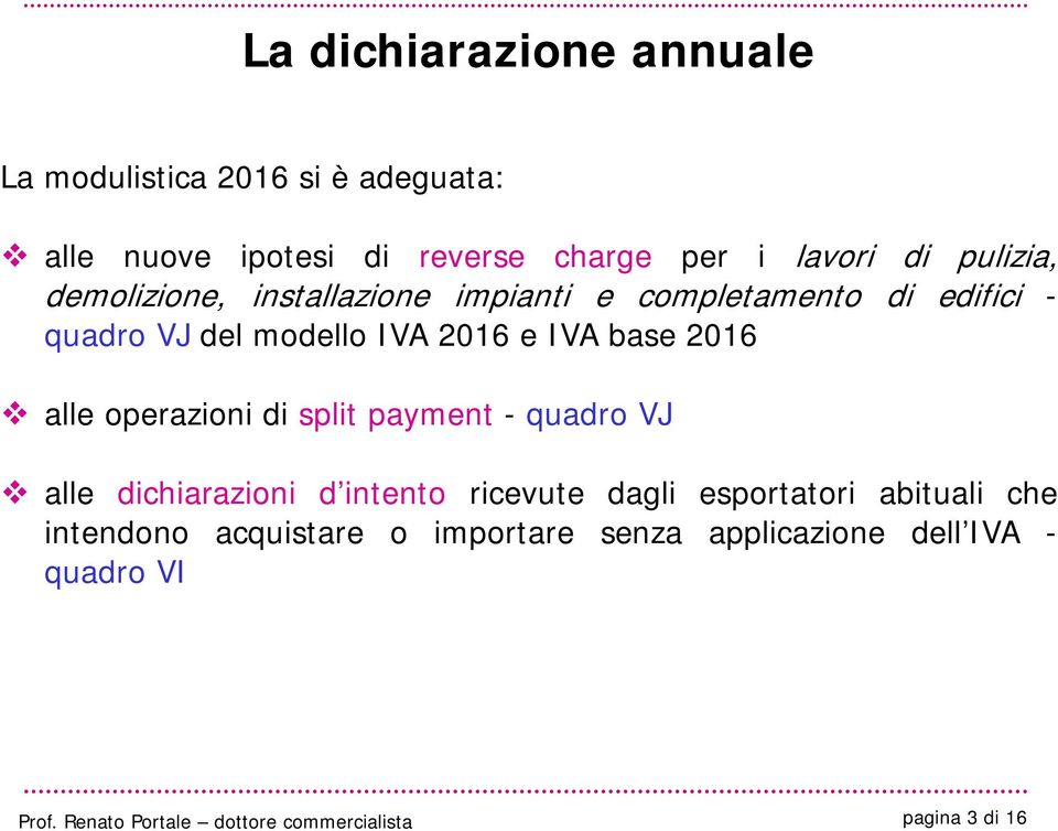 IVA 2016 e IVA base 2016 alle operazioni di split payment - quadro VJ alle dichiarazioni d intento ricevute
