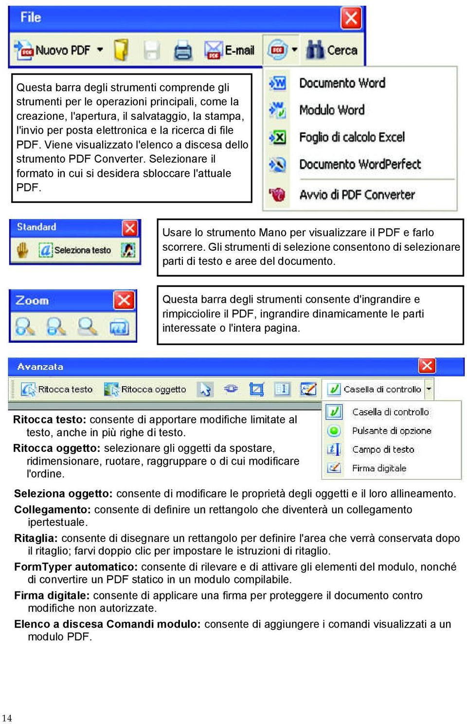 Usare lo strumento Mano per visualizzare il PDF e farlo scorrere. Gli strumenti di selezione consentono di selezionare parti di testo e aree del documento.