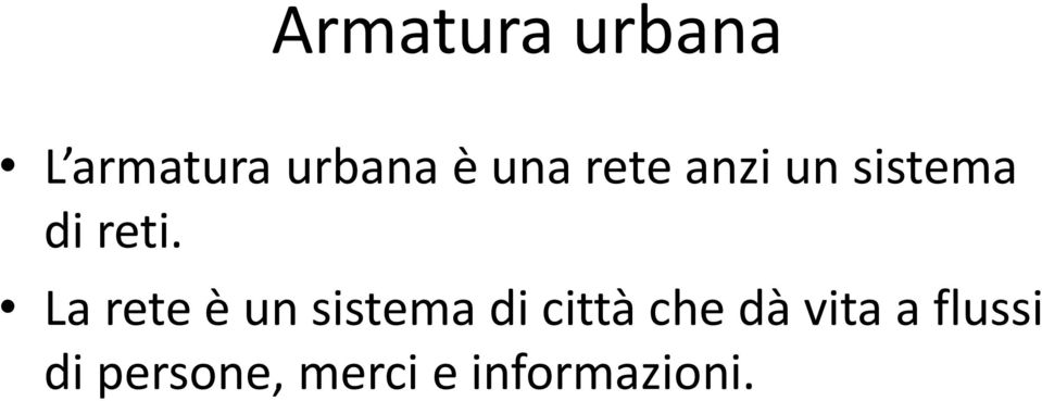 La rete è un sistema di città che dà