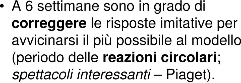 più possibile al modello (periodo delle