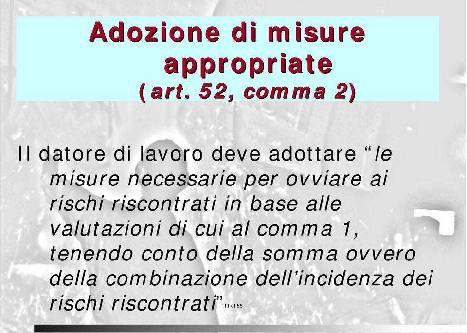 per ovviare ai rischi riscontrati in base alle valutazioni di cui al