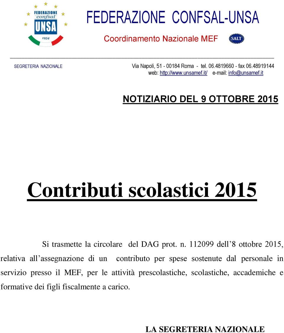 it NOTIZIARIO DEL 9 OTTOBRE 2015 Contributi scolastici 2015 Si trasmette la circolare del DAG prot. n.