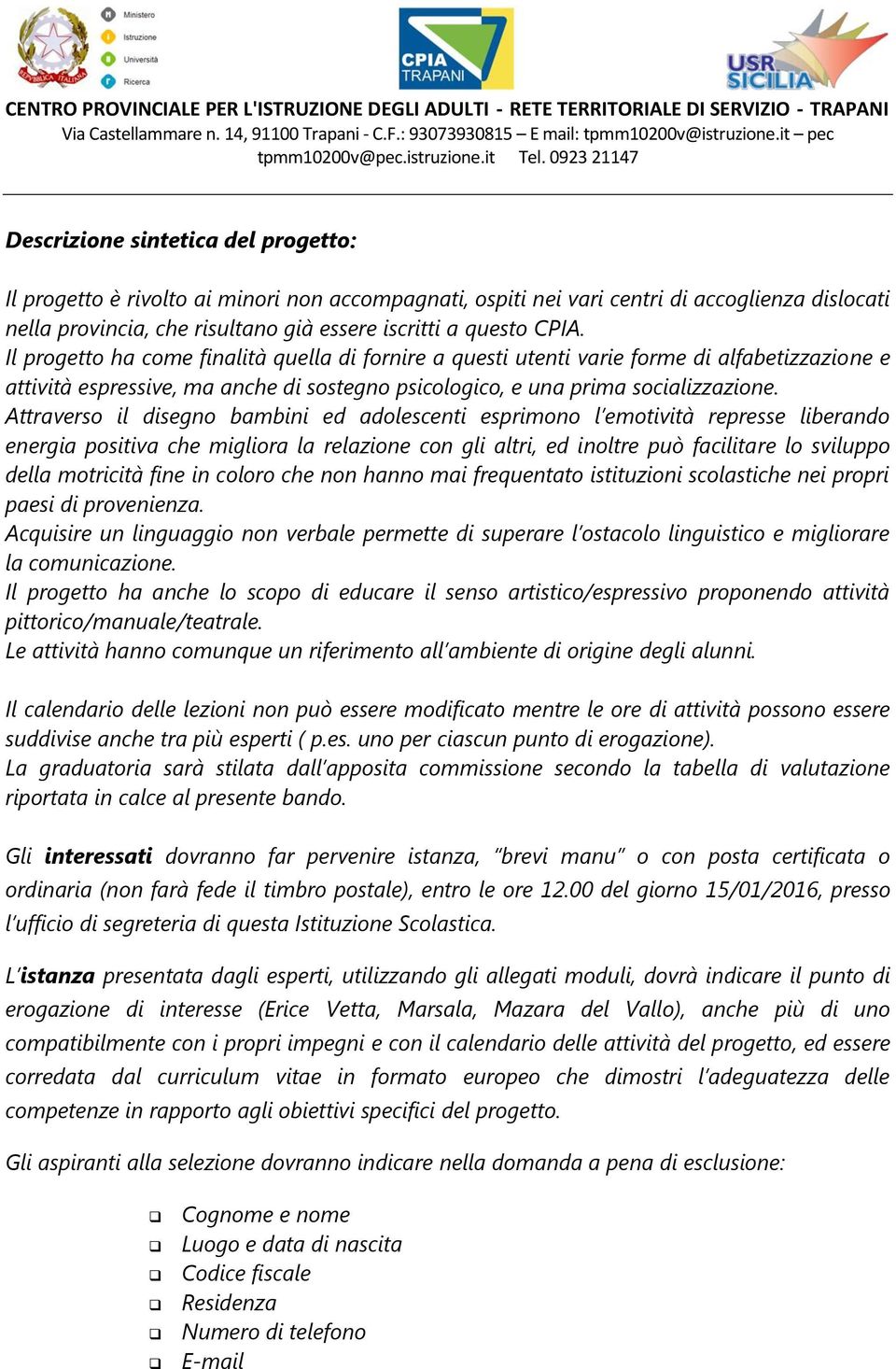 Attraverso il disegno bambini ed adolescenti esprimono l emotività represse liberando energia positiva che migliora la relazione con gli altri, ed inoltre può facilitare lo sviluppo della motricità