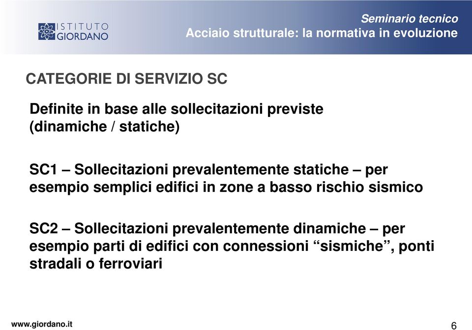 edifici in zone a basso rischio sismico SC2 Sollecitazioni prevalentemente