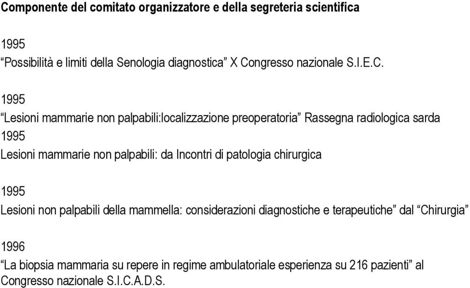 1995 Lesioni mammarie non palpabili:localizzazione preoperatoria Rassegna radiologica sarda 1995 Lesioni mammarie non palpabili: da