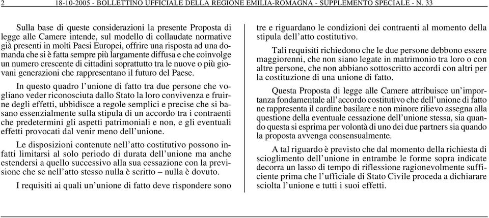 che si è fatta sempre più largamente diffusa e che coinvolge un numero crescente di cittadini soprattutto tra le nuove o più giovani generazioni che rappresentano il futuro del Paese.