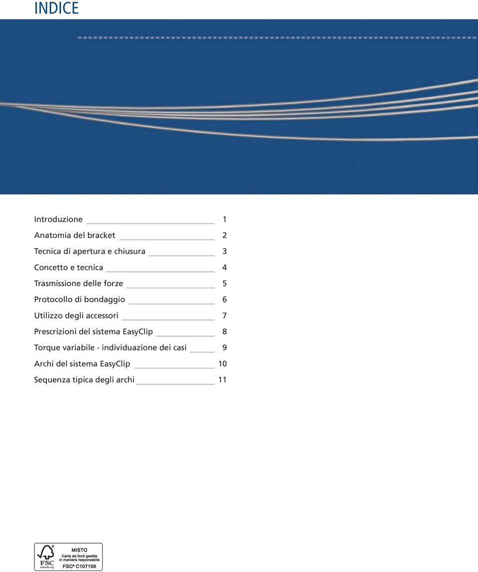 Utilizzo degli accessori 7 Prescrizioni del sistema EasyClip 8 Torque variabile