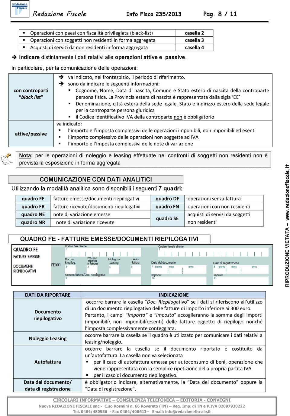 aggregata casella 4 indicare distintamente i dati relativi alle operazioni attive e passive.