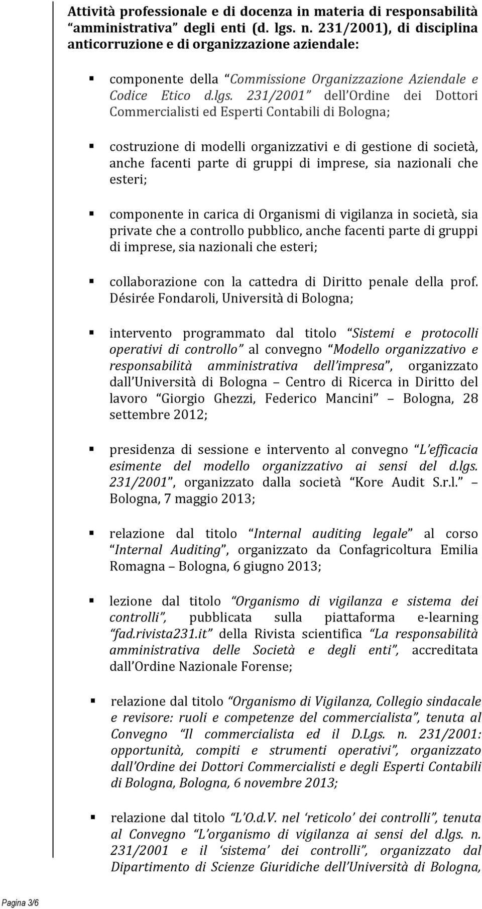 231/2001 dell Ordine dei Dottori Commercialisti ed Esperti Contabili di Bologna; costruzione di modelli organizzativi e di gestione di società, anche facenti parte di gruppi di imprese, sia nazionali