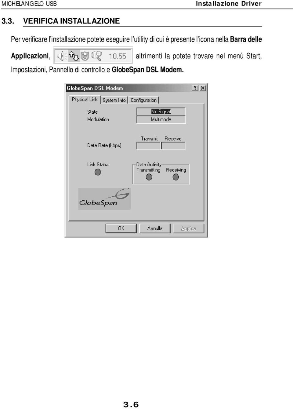 eseguire l utility di cui è presente l icona nella Barra delle