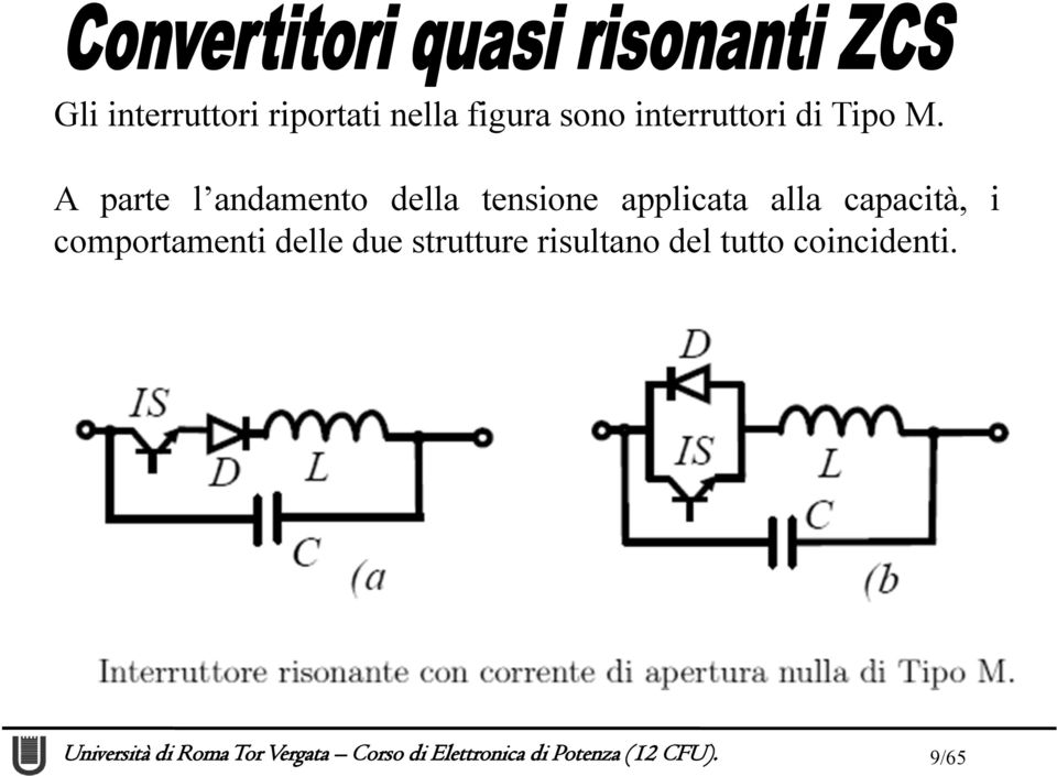 A parte l andamento della tensione applicata alla