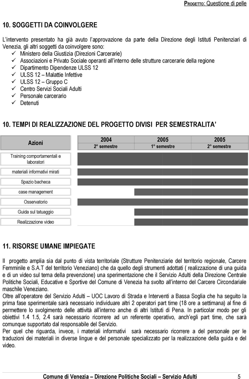 Gruppo C Centro Servizi Sociali Adulti Personale carcerario Detenuti 10.