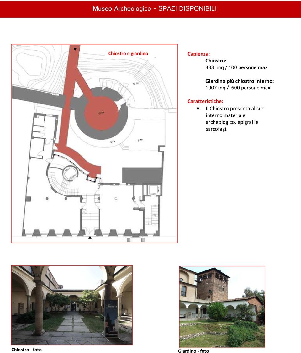 mq / 600 persone max Caratteristiche: Il Chiostro presenta al suo