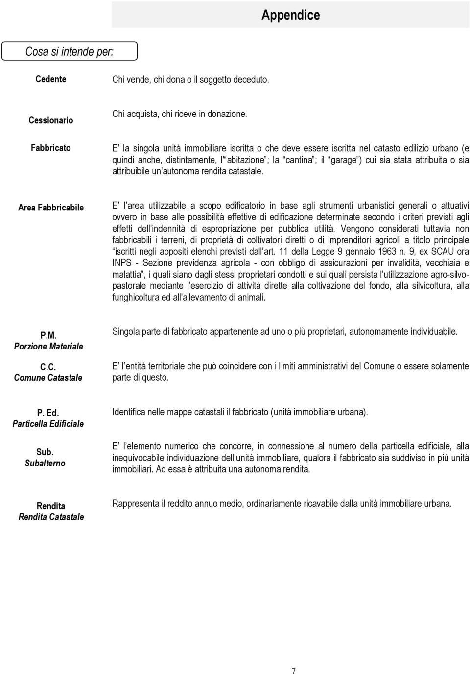 attribuibile un'autonoma rendita catastale.