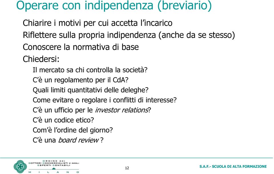 C è un regolamento per il CdA? Quali limiti quantitativi delle deleghe?