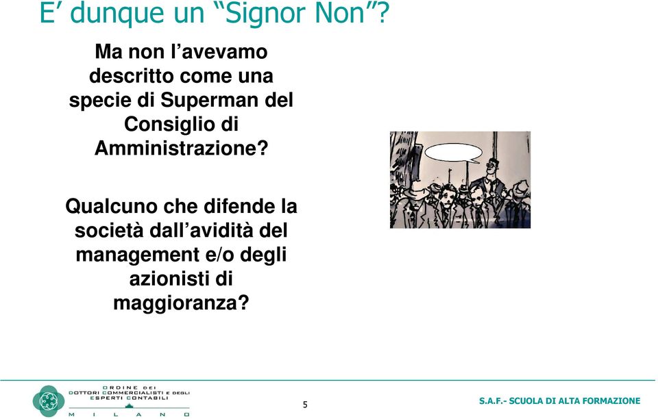Superman del Consiglio di Amministrazione?