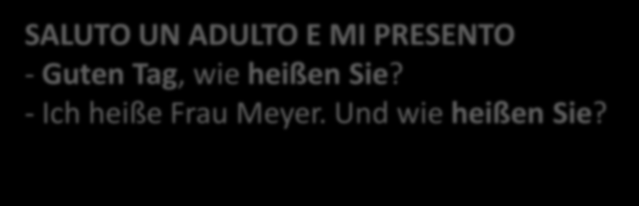 QUINDI SALUTO UN COMPAGNO E MI PRESENTO - Hallo, wie heißt du? - Ich heiße Rita. Und wie heißt du?