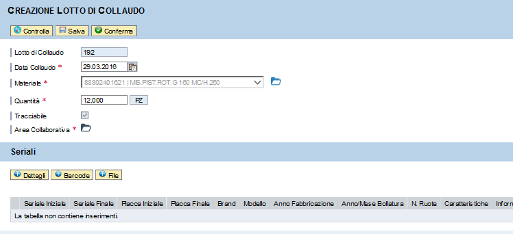 Creazine Ltt di Cllaud Quand il materiale è sttpst a tracciabilità è necessari inserire i seriali per il ltt di cllaud.