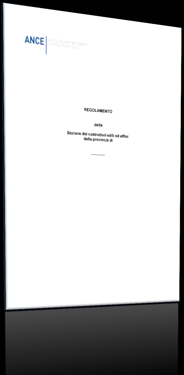 REGOLAMENTO-TIPO DELLE SEZIONI EDILI Il 75% delle Sezioni ha adottato il Regolamento-tipo. Esso è previsto dall accordo Pisa-Pininfarina ed è approvato sia da Ance che da Confindustria.