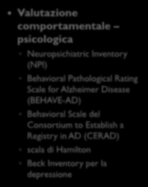 Screening Valutazione neuropsicologica MDB (Mental Deterioration Battery) Studio Multicentrico Italiano sulla Demenza (SMID) Valutazione dei disturbi extrapiramidali Unified Parkinson Disease Rating