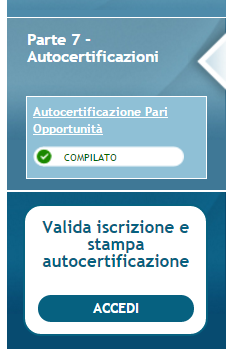 9.2 Invio della domanda (Richiesta di validazione) Una volta conclusa l autocertificazione si potrà passare alla fase conclusiva di stampa dell autocertificazione ed invio della domanda con la