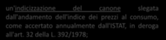 Risvolti applicativi 2/4 un ampliamento dei casi diniego al rinnovo del contratto alla prima scadenza, a dispetto dell elenco di ipotesi tassativamente previste dall art.