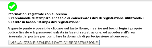 Fig. 1.2 Registrazione Candidato Completata la procedura sopra indicata, il sistema restituirà un messaggio di avvenuta registrazione (Fig. 1.3) per l accesso successivo all area riservata del portale.