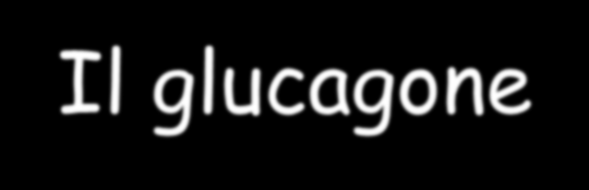 Il glucagone Proglucagone espresso in cell. A e cell.