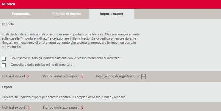 Salvare il file poi come un file delimitato da virgole CSV, scegliendo un nome a piacimento. Nella Rubrica scegliere la funzione «Import / export».