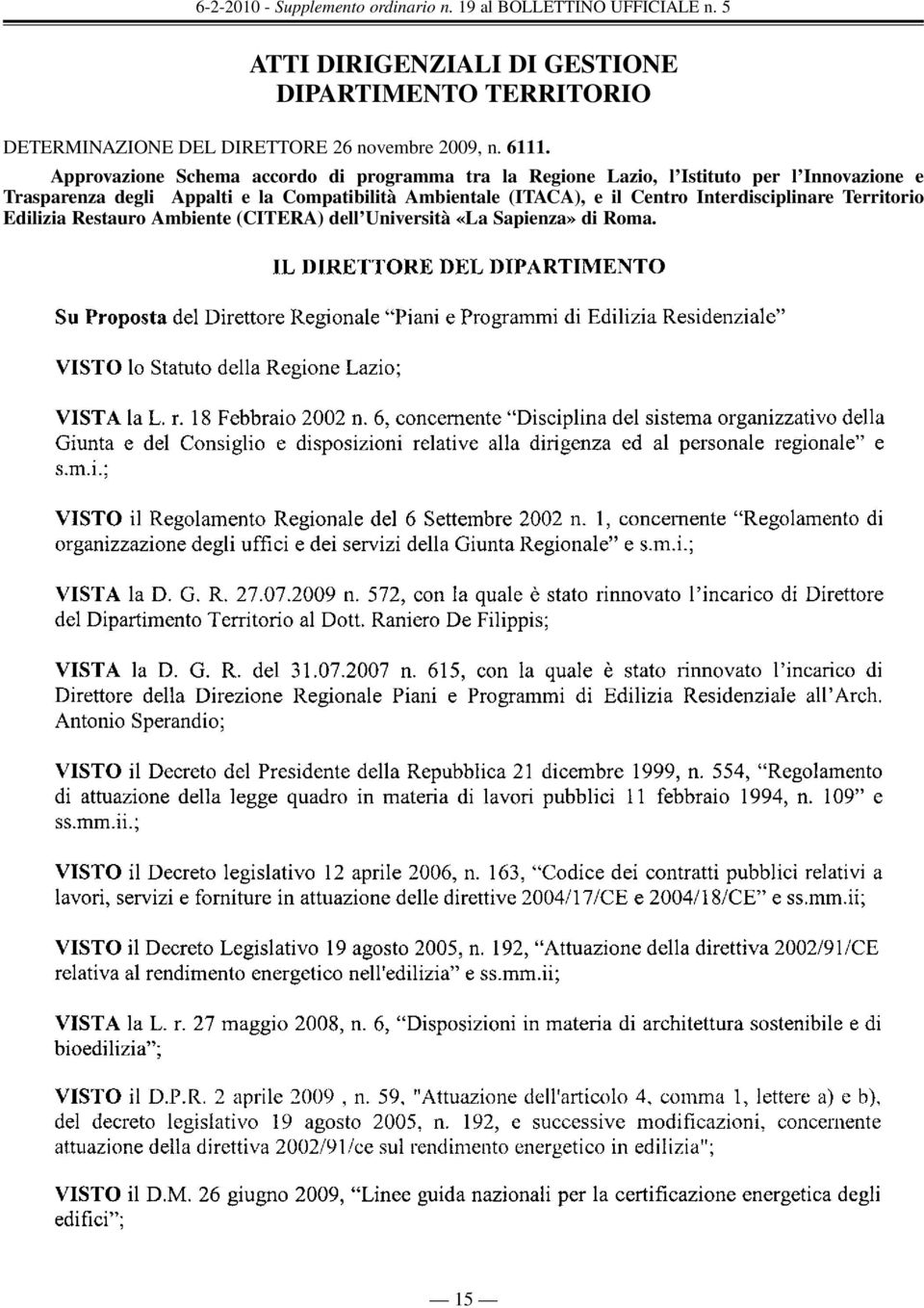 Approvazione Schema accordo di programma tra la Regione Lazio, l Istituto per l Innovazione e