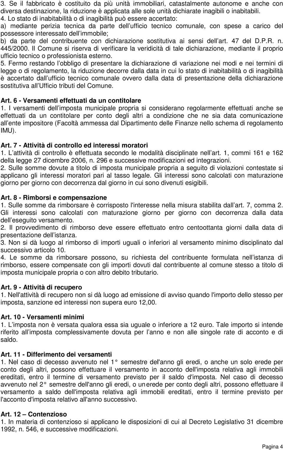 parte del contribuente con dichiarazione sostitutiva ai sensi dell art. 47 del D.P.R. n. 445/2000.