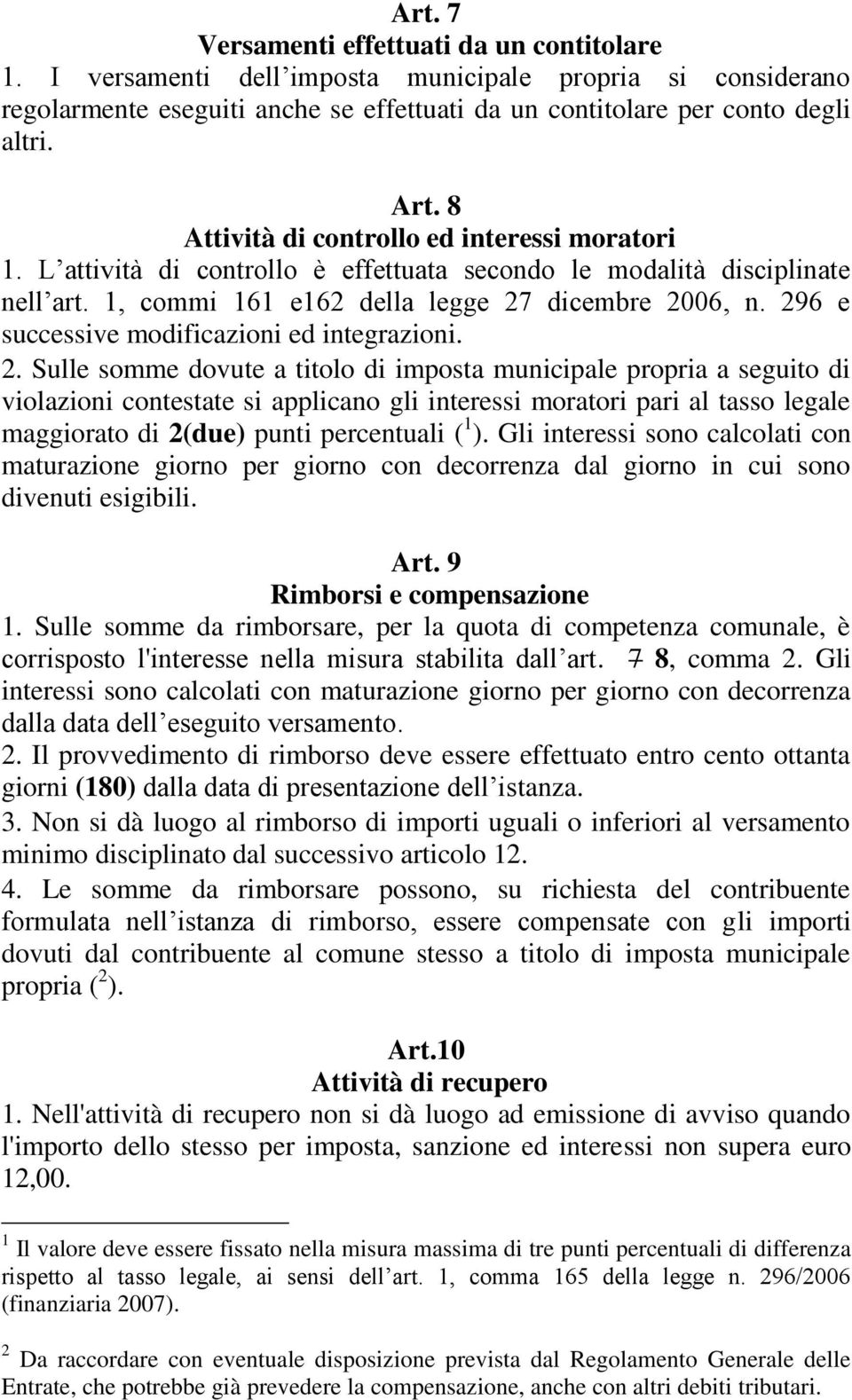 296 e successive modificazioni ed integrazioni. 2.