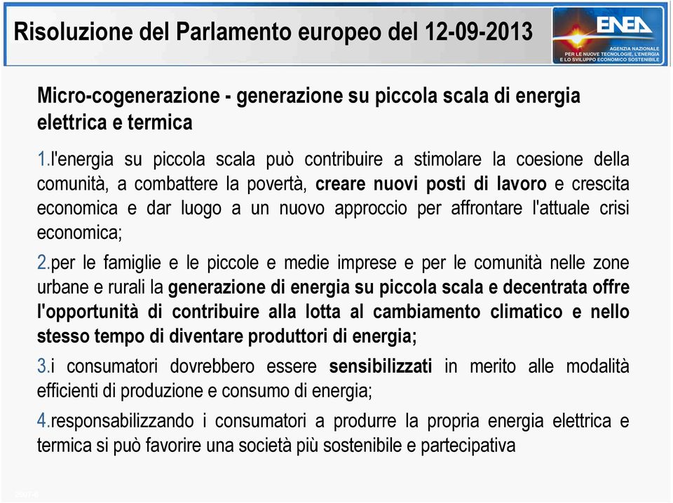 affrontare l'attuale crisi economica; 2.