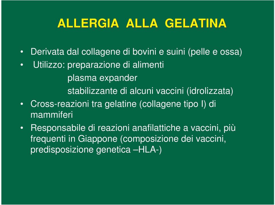 Cross-reazioni tra gelatine (collagene tipo I) di mammiferi Responsabile di reazioni