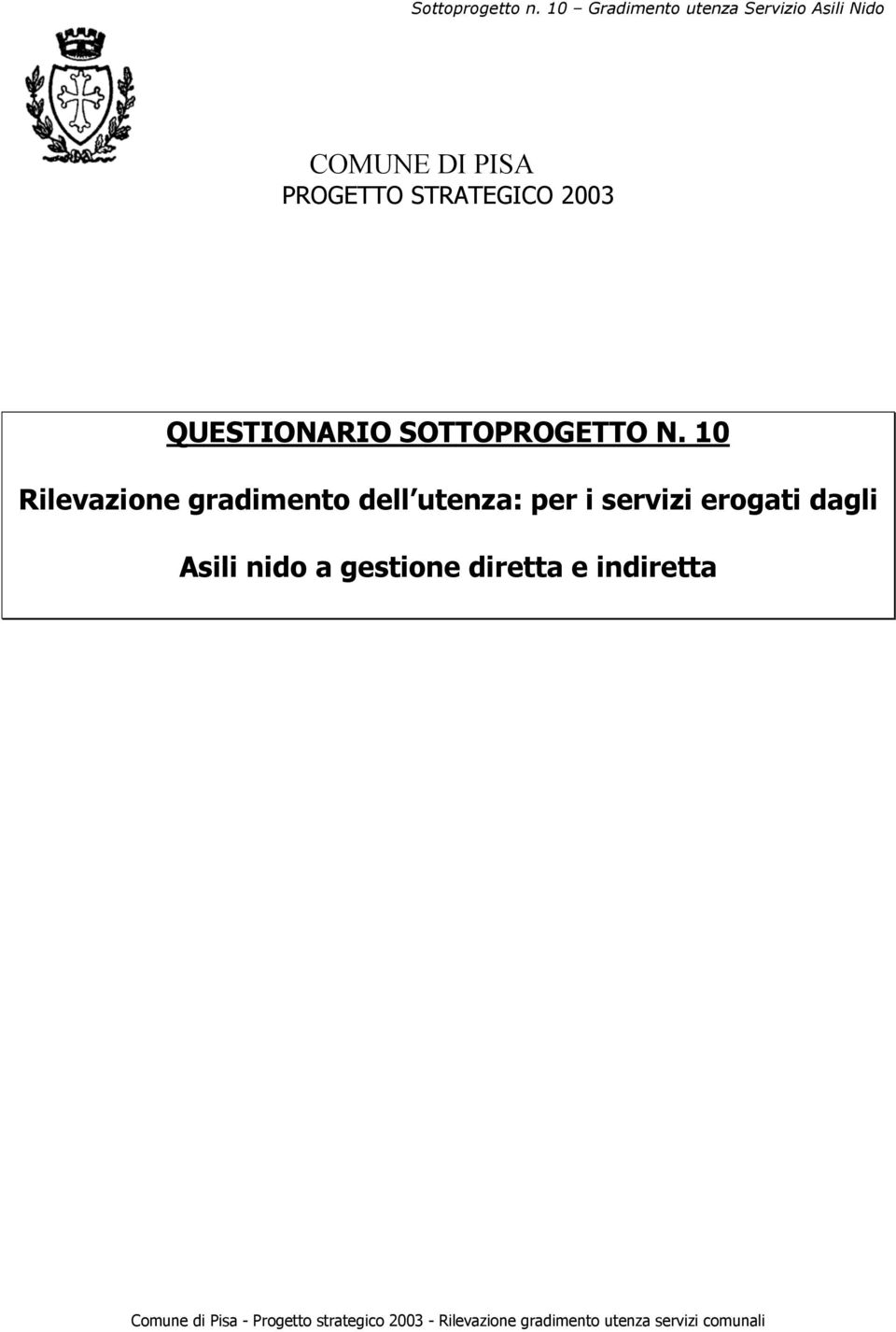 10 Rilevazione gradimento dell utenza: per i