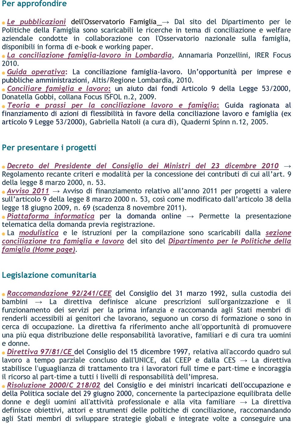 La conciliazione famiglia-lavoro in Lombardia, Annamaria Ponzellini, IRER Focus 2010. Guida operativa: La conciliazione famiglia-lavoro.