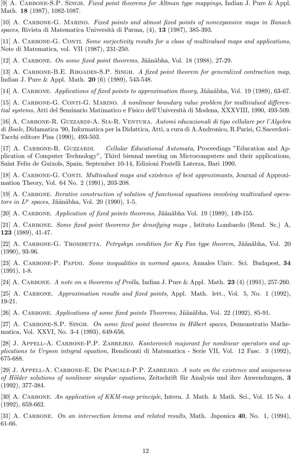 Some surjectivity results for a class of multivalued maps and applications, Note di Matematica, vol. VII (1987), 231-250. [12] A. Carbone. On some fixed point theorems, Jñãnãbha, Vol.