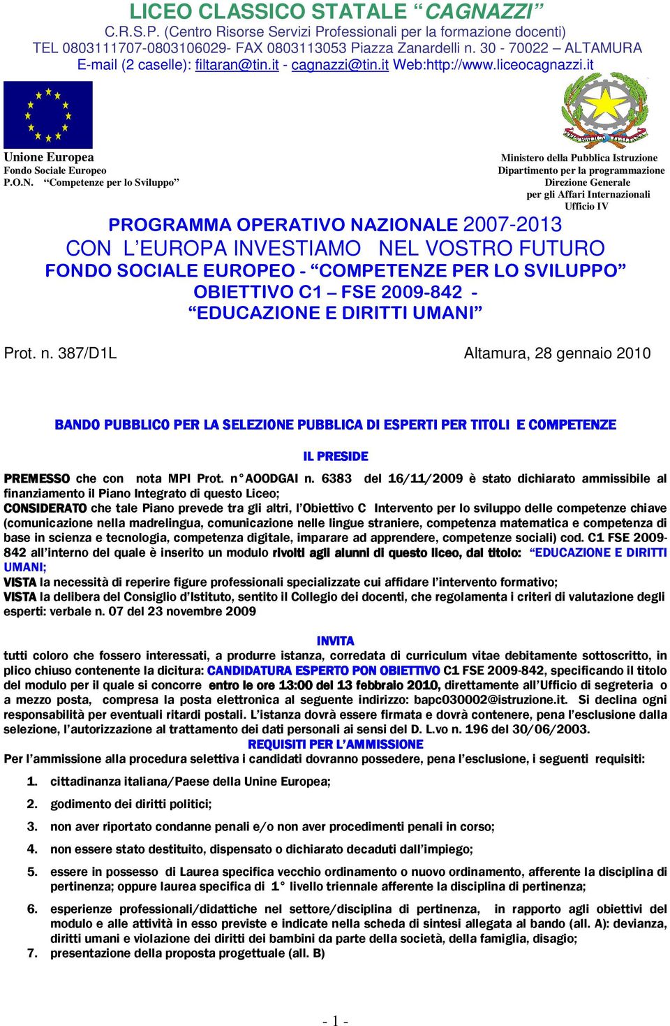 it Unione Europea Fondo Sociale Europeo Ministero della Pubblica Istruzione Dipartimento per la programmazione P.O.N.