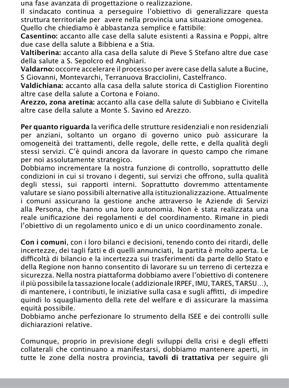 Valtiberina: accanto alla casa della salute di Pieve S Stefano altre due case della salute a S. Sepolcro ed Anghiari.