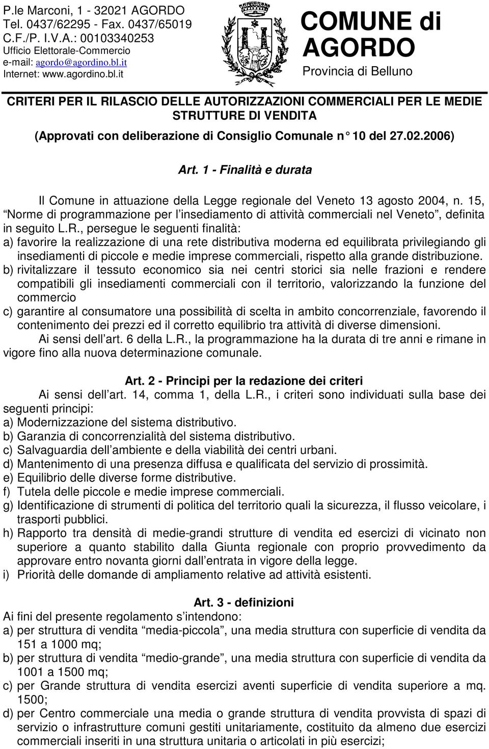 15, Norme di programmazione per l insediamento di attività commerciali nel Veneto, definita in seguito L.R.