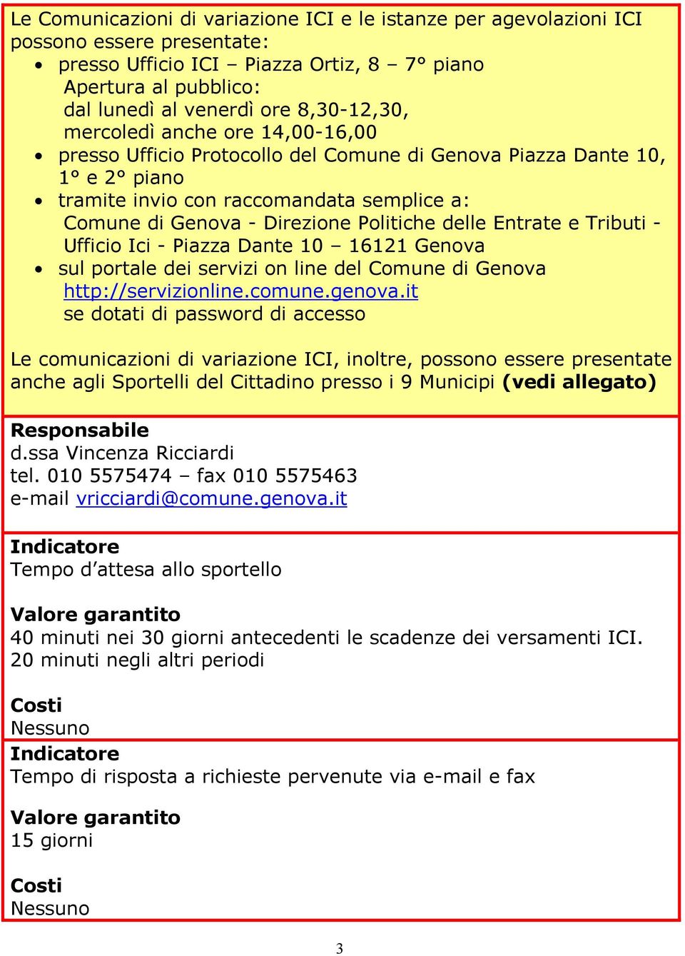 16121 Genova sul portale dei servizi on line del Comune di Genova http://servizionline.comune.genova.