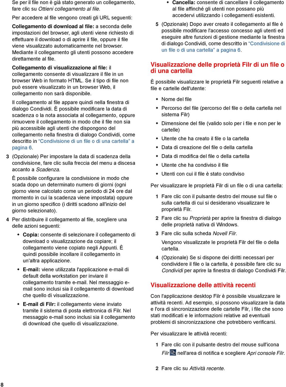 file, oppure il file viene visualizzato automaticamente nel browser. Mediante il collegamento gli utenti possono accedere direttamente al file.