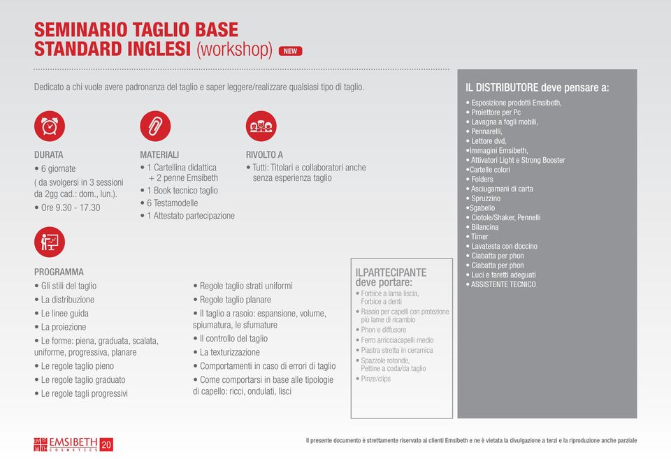 30 PROGRAMMA Gli stili del taglio La distribuzione Le linee guida La proiezione Le forme: piena, graduata, scalata, uniforme, progressiva, planare Le regole taglio pieno Le regole taglio graduato Le