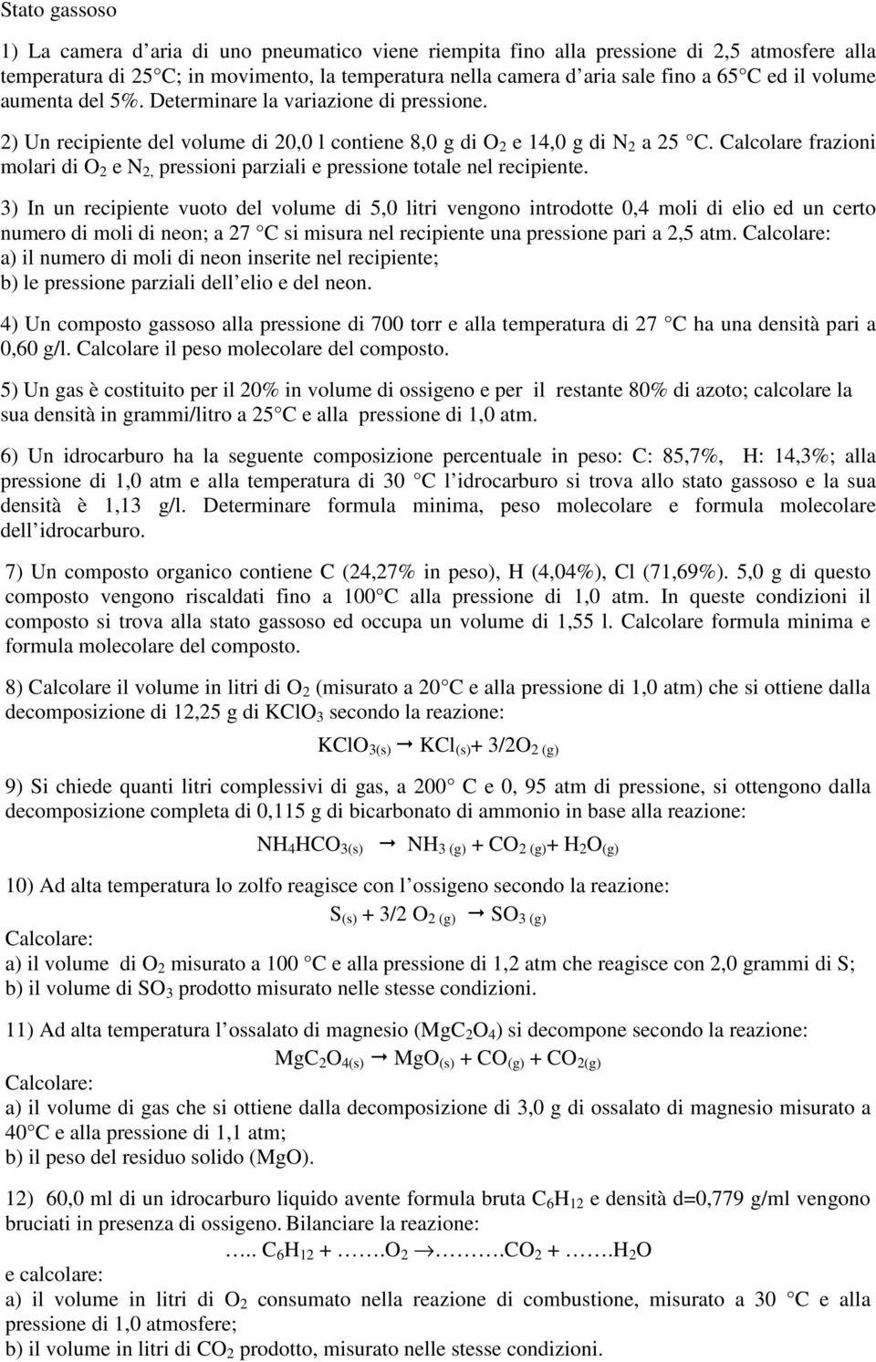 Calcolare frazioi molari di O e N, pressioi parziali e pressioe totale el recipiete.