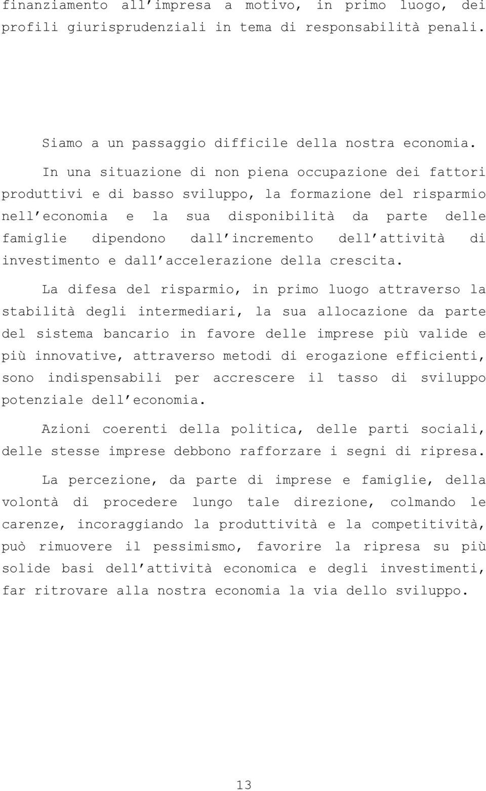 incremento dell attività di investimento e dall accelerazione della crescita.