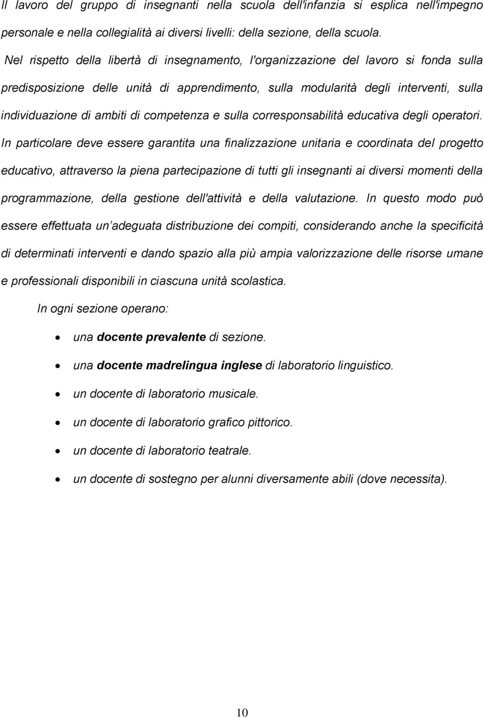 di competenza e sulla corresponsabilità educativa degli operatori.