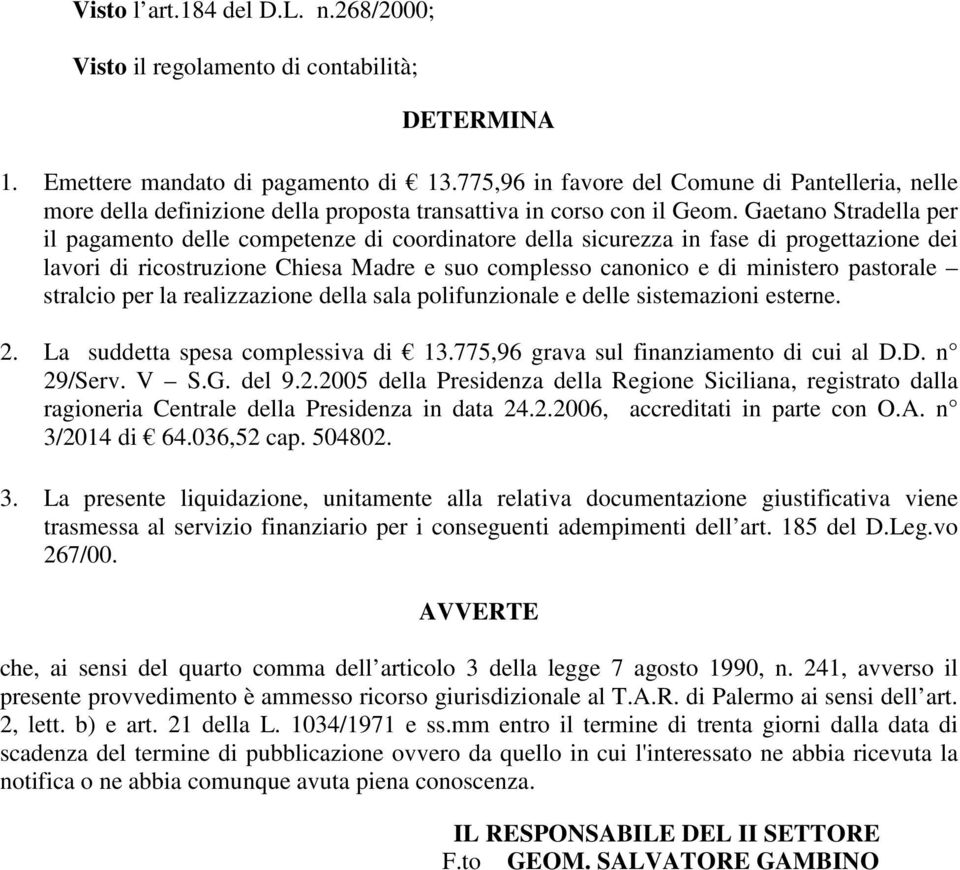 Gaetano Stradella per il pagamento delle competenze di coordinatore della sicurezza in fase di progettazione dei lavori di ricostruzione Chiesa Madre e suo complesso canonico e di ministero pastorale