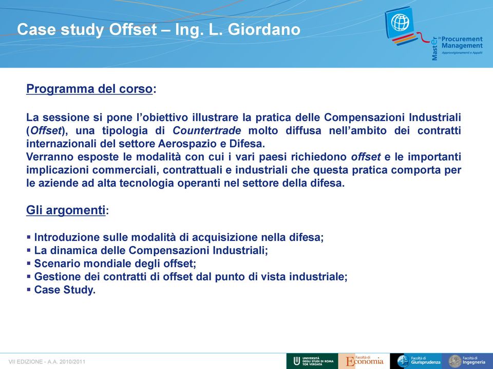 dei contratti internazionali del settore Aerospazio e Difesa.